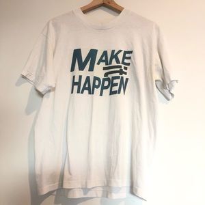 “Make it happen” white tee
